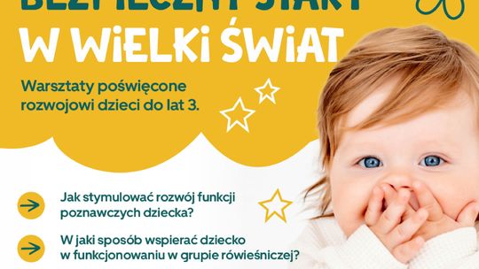 👶 BEZPIECZNY START W WIELKI ŚWIAT 🌍