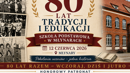 Serdecznie zapraszamy na Jubileusz 80-lecia Szkoły Podstawowej w Młynarach- 80 lat tradycji, nauki i wspólnych wspomnień!
