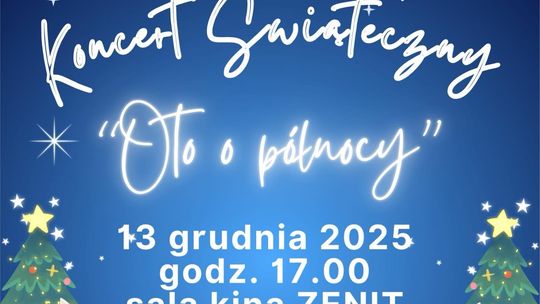 Świąteczny koncert „Oto o północy”,