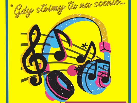 Koncert "Gdy stoimy tu na scenie..."
