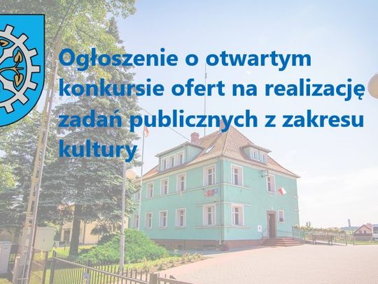 Ogłoszenie o otwartym konkursie ofert na realizację zadań publicznych z zakresu kultury 