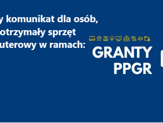 Osoby, które otrzymały sprzęt komputerowy w ramach programu Granty PPGR powinny złożyć oświadczenie do końca września 2023 r. 