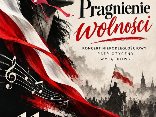 "Pragnienie wolności"- zapraszamy na wyjątkowy koncert!