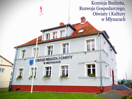 Zawiadomienie o posiedzeniu Komisji Budżetu, Rozwoju Gospodarczego, Oświaty i Kultury w Młynarach.