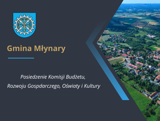 Zawiadomienie o posiedzeniu Komisji Budżetu, Rozwoju Gospodarczego, Oświaty i Kultury w Młynarach.