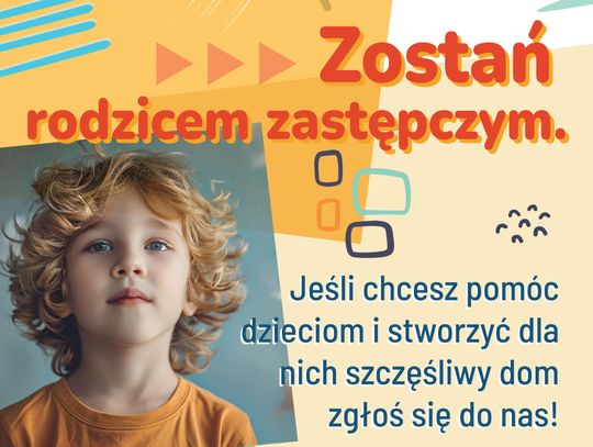 Zostań rodzicem zastępczym.