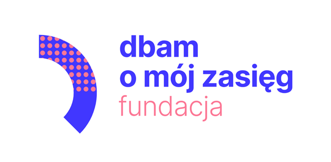 "DBAM O MÓJ ZASIĘG" "DBAM O MÓJ ZASIĘG"
