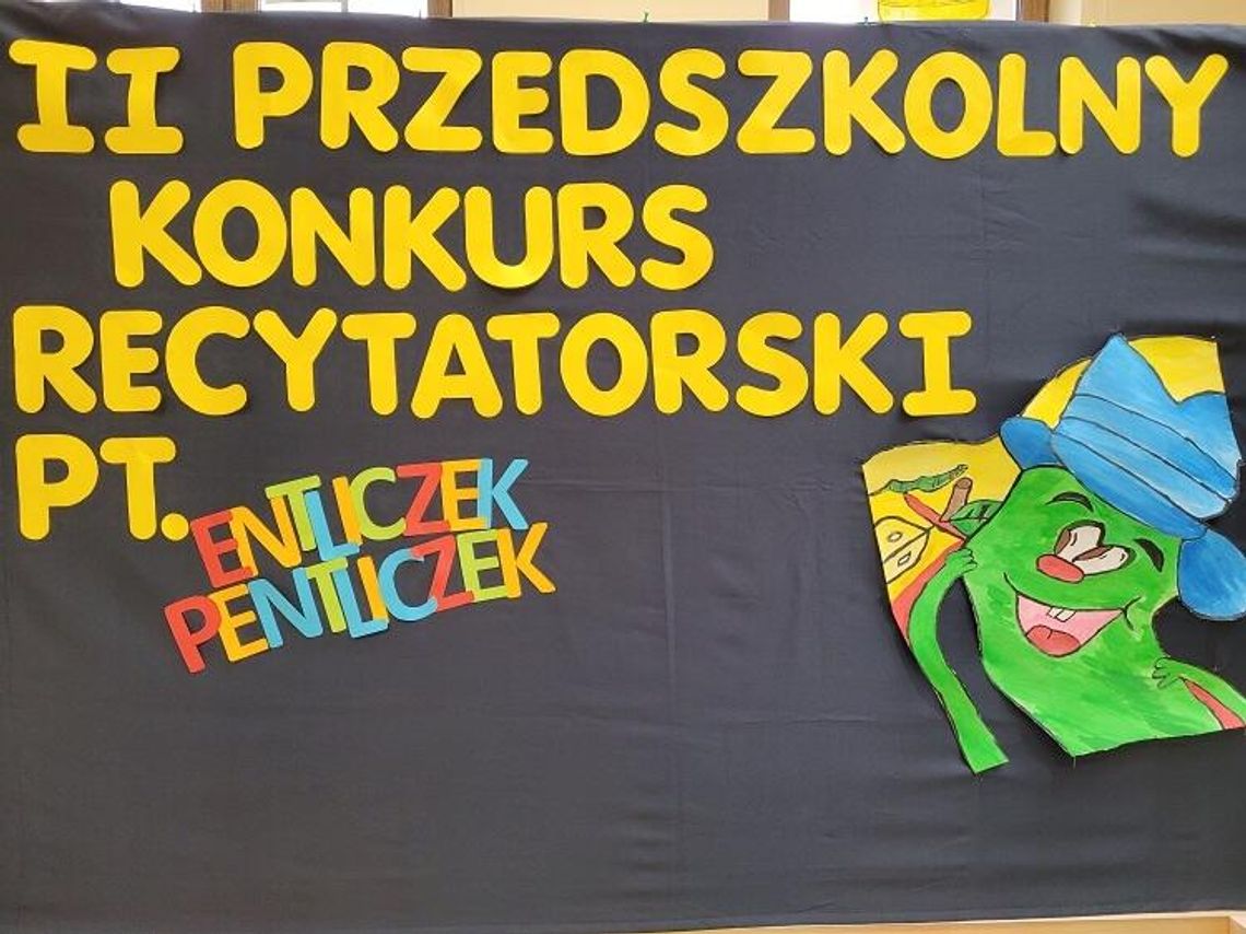 II PRZEDSZKOLNY KONKURS RECYTATORSKI PT. "ENTLICZEK-PENTLICZEK" ROZSTRZYGNIĘTY! II PRZEDSZKOLNY KONKURS RECYTATORSKI PT. "ENTLICZEK-PENTLICZEK" ROZSTRZYGNIĘTY!