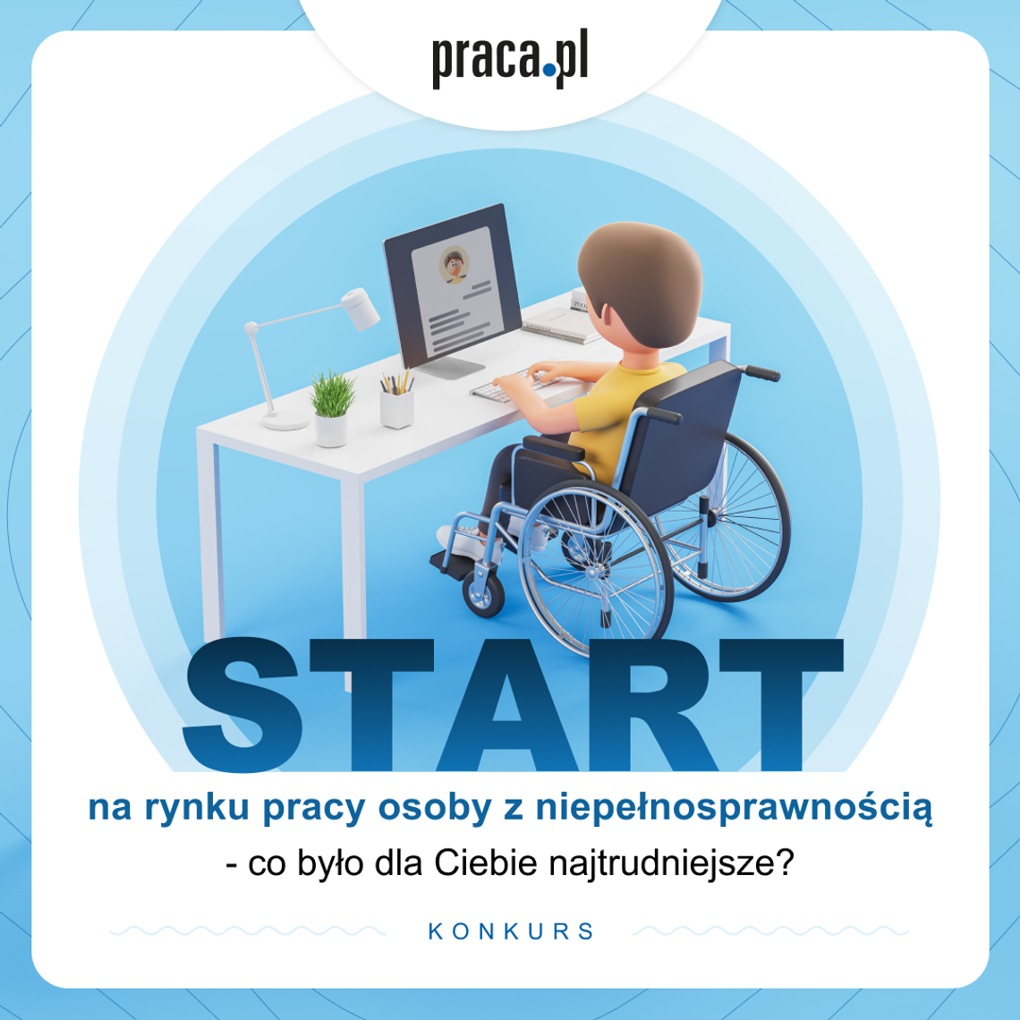 Konkurs dla osób z niepełnosprawnością od Praca.pl Konkurs dla osób z niepełnosprawnością od Praca.pl