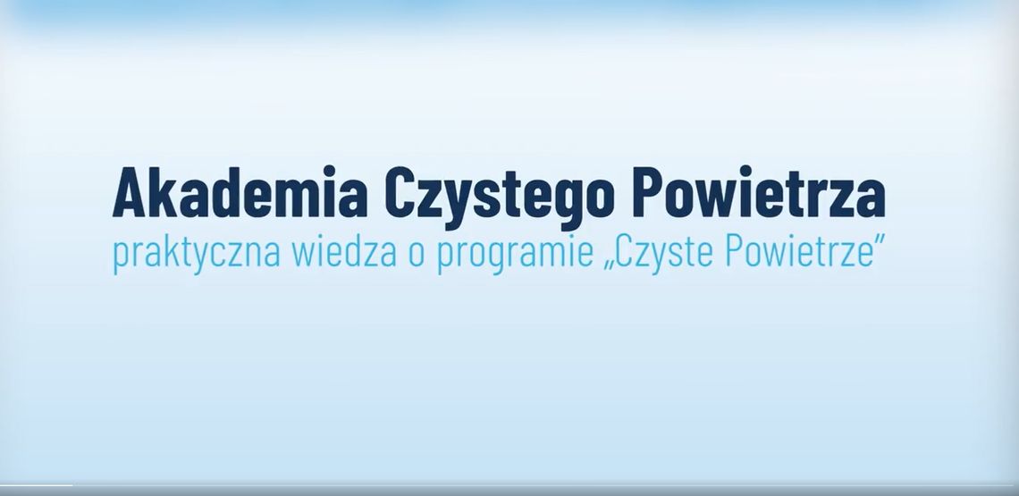 Praktyczna wiedza o programie #CzystePowietrze dostępna – bezpłatnie, dla każdego i w dowolnym momencie – w ramach #AkademiaCzystegoPowietrza Praktyczna wiedza o programie #CzystePowietrze dostępna – bezpłatnie, dla każdego i w dowolnym momencie – w ramach #AkademiaCzystegoPowietrza