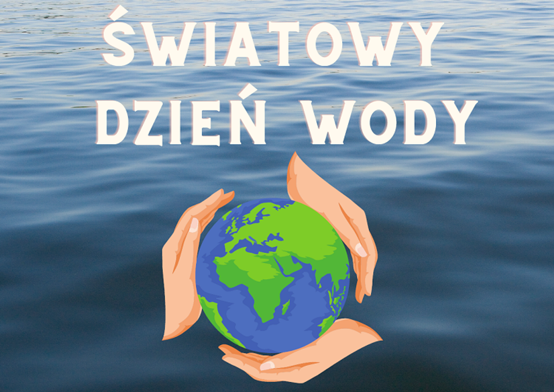 ŚWIATOWY DZIEŃ WODY  ŚWIATOWY DZIEŃ WODY