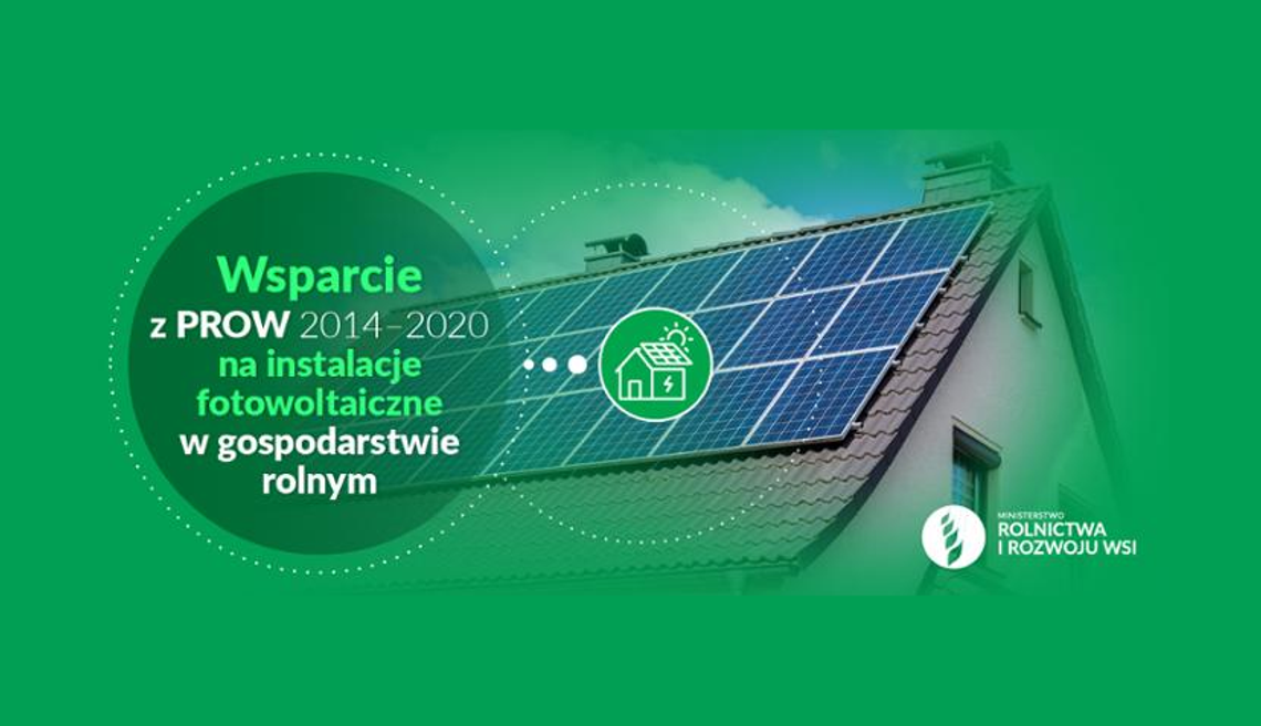 Wsparcie z PROW na instalacje fotowoltaiczne w gospodarstwach rolnych Wsparcie z PROW na instalacje fotowoltaiczne w gospodarstwach rolnych